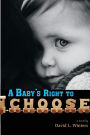 A Baby's Right to Choose