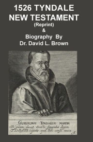 Title: 1526 Tyndale New Testament and Biography: Reprint, Author: David L. Brown