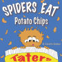 Spiders Eat Potato Chips