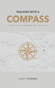 Books downloadable iphone Walking with a Compass: Living a life directed by the Holy Spirit 