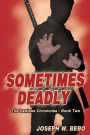 Sometimes Deadly