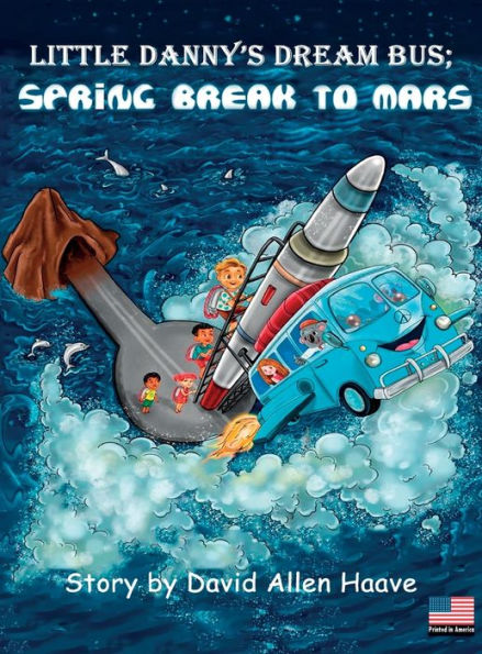 Little Danny's Dream Bus Atlantis; Spring Break to Mars