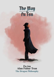 Title: The Way of Fu Tsu: ??, Author: Alan Fubar Tran