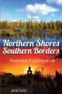 Northern Shores Southern Borders: Revelations of a Bilingual Life