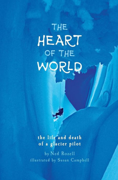 the Heart of World: life and death a glacier pilot