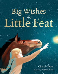 Title: Big Wishes for Little Feat, Author: Cheryl Olsten