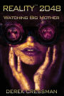 Reality(TM) 2048: Watching Big Mother