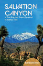 Salvation Canyon: A True Story of Desert Survival in Joshua Tree