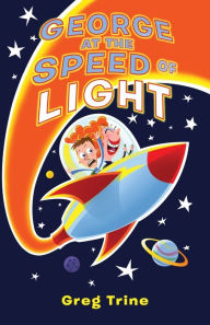Title: George at the Speed of Light, Author: Greg Trine