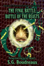 The Final Battle; Battle of the Beasts: Peregrination Series