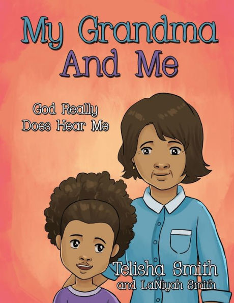 My Grandma And Me: God Really Does Hear Me