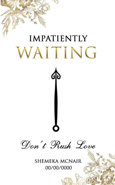 Impatiently Waiting: Don't Rush Love