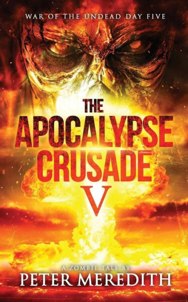 The Apocalypse Crusade 5: War of the Undead Day 5