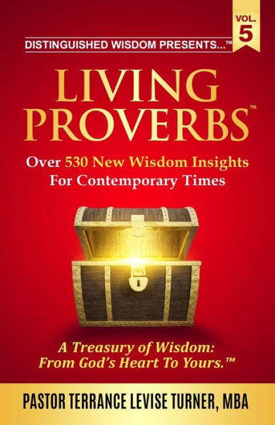 Distinguished Wisdom Presents . "Living Proverbs"-Vol.5: Over 530 New Insights For Contemporary Times