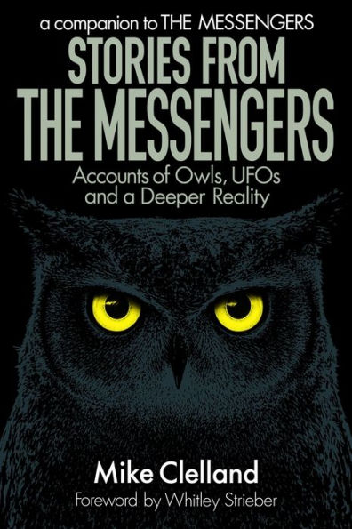 Stories from The Messengers: Accounts of Owls, UFOs and a Deeper Reality