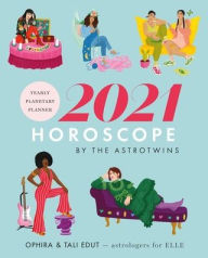 The Astrotwins' 2021 Horoscope: The Complete Yearly Astrology Guide for Every Zodiac Sign
