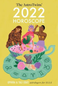 Ebook textbook free download The AstroTwins' 2022 Horoscope: The Complete Yearly Astrology Guide for Every Zodiac Sign  (English Edition) 9781733988421 by 