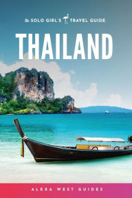 Share download books Thailand: The Solo Girl's Travel Guide by Alexa West