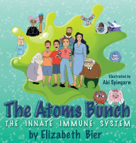 Title: The Atoms Bunch: The Innate Immune System, Author: Elizabeth H Bier