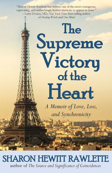 The Supreme Victory of the Heart: A Memoir of Love, Loss, and Synchronicity