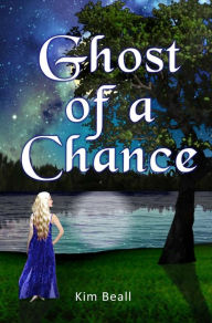 Title: Ghost of a Chance, Author: Kim Beall