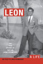 LEON: A LIFE. The True Stories of Captain Leon H Schneider