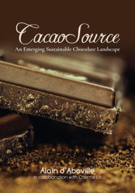 Title: Cacao Source: An emerging sustainable chocolate landscape, Author: Alain M d'Aboville
