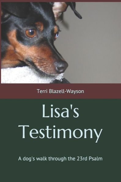 Lisa's Testimony: A dog's walk through the 23rd Psalm