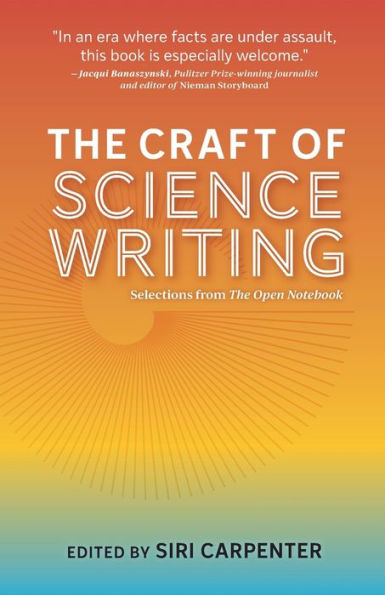The Craft of Science Writing: Selections from Open Notebook