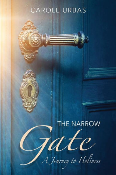 The Narrow Gate: A Journey to Holiness