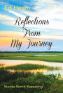 Reflections From My Journey: Stories Worth Repeating