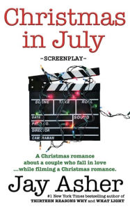 Title: Christmas in July: screenplay, Author: Jay Asher