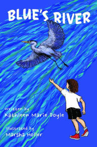 Title: Blue's River, Author: Kathleen Marie Doyle