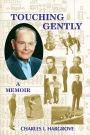 Touching Gently: A Memoir