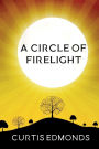 A Circle of Firelight
