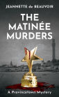 The MatinÃ¯Â¿Â½e Murders: A Provincetown Mystery
