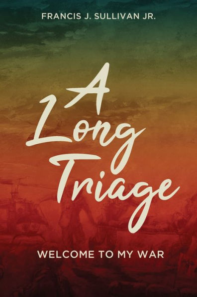A Long Triage: WELCOME TO MY WAR