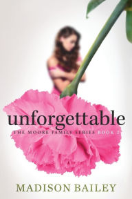 Title: Unforgettable, Author: Madison Bailey