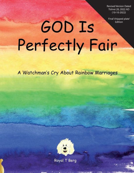 GOD Is Perfectly Fair: A Watchman's Cry About Rainbow Marriages