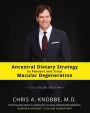 Ancestral Dietary Strategy to Prevent and Treat Macular Degeneration: Full Color Paperback Edition