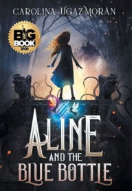 Title: Aline and the Blue Bottle, Author: Carolina Ugaz-Morïn