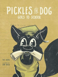 Title: Pickles the Dog: Goes to School, Author: Kat Socks