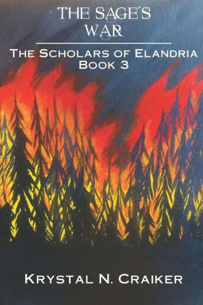 The Sage's War: The Scholars of Elandria Book 3