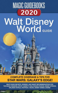 Title: Magic Guidebooks Walt Disney World Guide 2020: Insider Secrets, FastPass+ Hacks, Disney Dining Guide, Magic Kingdom, Epcot, Hollywood Studios, Animal Kingdom, Author: Magic Guidebooks