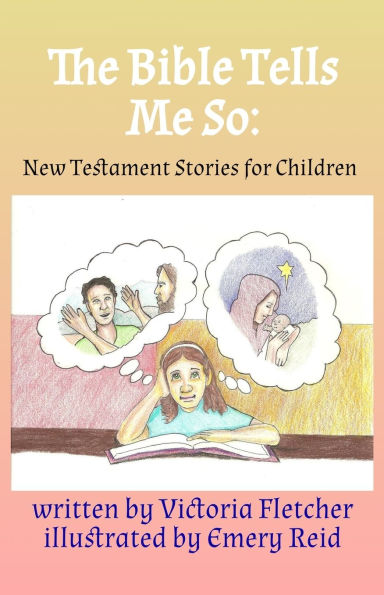 The Bible Tells Me So: New Testament Stories for Children