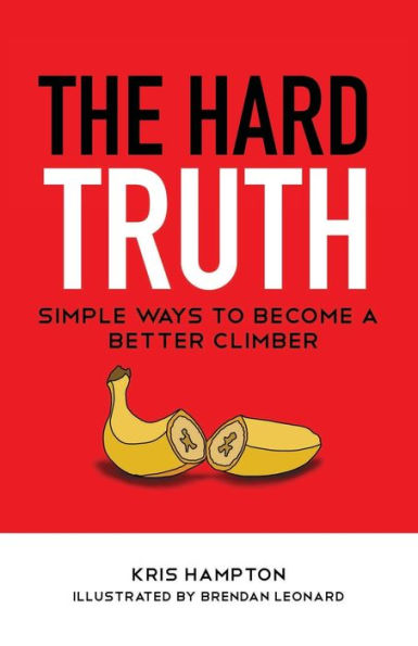The Hard Truth: Simple Ways to Become a Better Climber