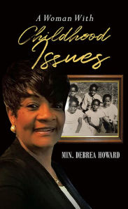 Title: A Woman With Childhood Issues, Author: Debrea Howard