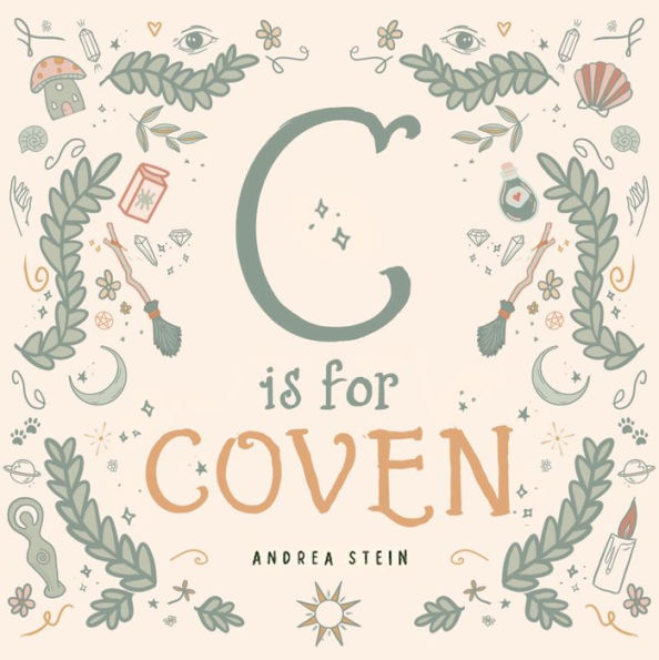 C is for Coven: A Witchcraft Alphabet Book