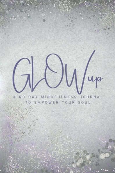 GLOWup Platinum: 60 Day Empowerment Journal