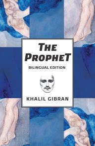 Title: The Prophet: Bilingual Spanish and English Edition, Author: Kahlil Gibran